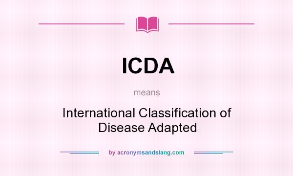 What does ICDA mean? It stands for International Classification of Disease Adapted