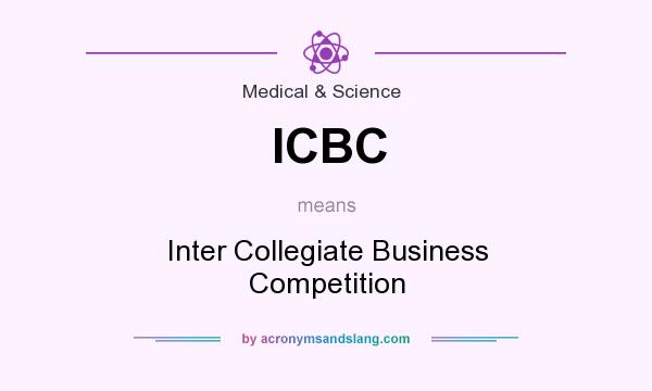 What does ICBC mean? It stands for Inter Collegiate Business Competition
