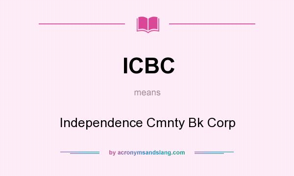 What does ICBC mean? It stands for Independence Cmnty Bk Corp