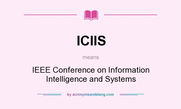 What does ICIIS mean? It stands for IEEE Conference on Information Intelligence and Systems