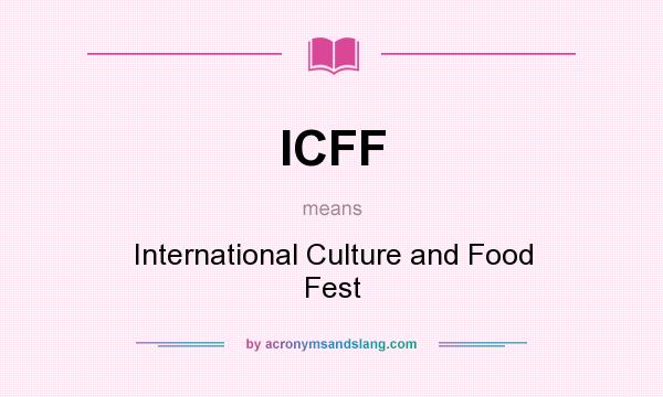 What does ICFF mean? It stands for International Culture and Food Fest