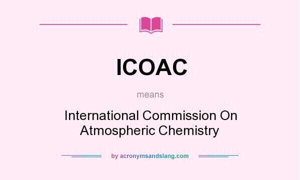 What does ICOAC mean? It stands for International Commission On Atmospheric Chemistry