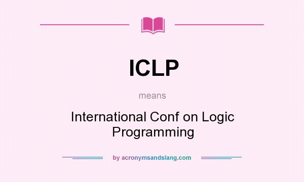 What does ICLP mean? It stands for International Conf on Logic Programming