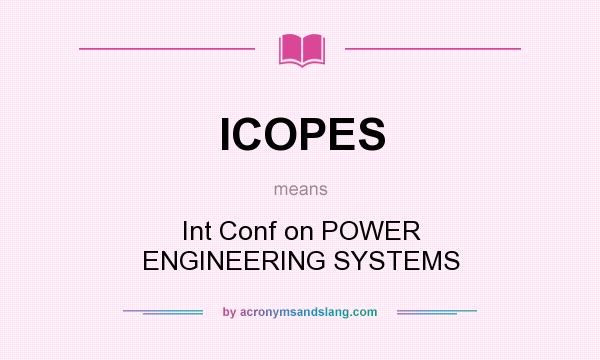 What does ICOPES mean? It stands for Int Conf on POWER ENGINEERING SYSTEMS