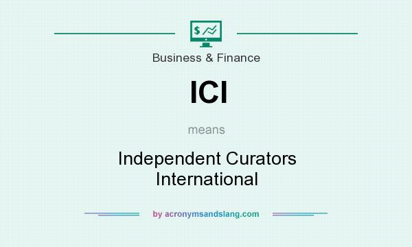 What does ICI mean? It stands for Independent Curators International