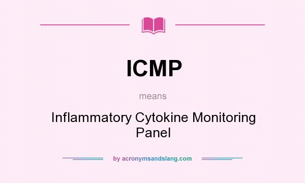 What does ICMP mean? It stands for Inflammatory Cytokine Monitoring Panel