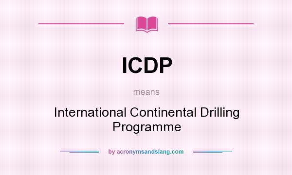What does ICDP mean? It stands for International Continental Drilling Programme