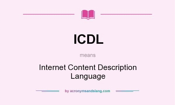 What does ICDL mean? It stands for Internet Content Description Language