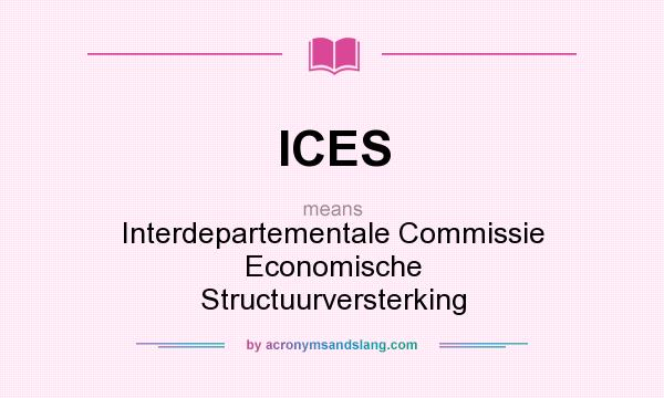 What does ICES mean? It stands for Interdepartementale Commissie Economische Structuurversterking