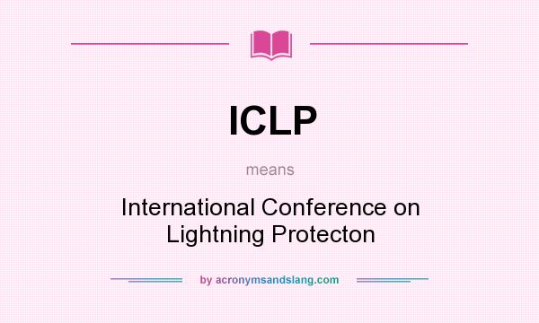 What does ICLP mean? It stands for International Conference on Lightning Protecton