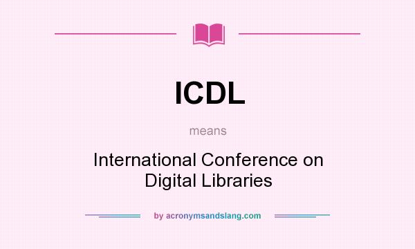 What does ICDL mean? It stands for International Conference on Digital Libraries