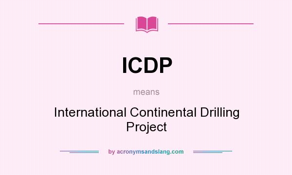 What does ICDP mean? It stands for International Continental Drilling Project
