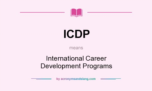 What does ICDP mean? It stands for International Career Development Programs