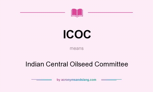 What does ICOC mean? It stands for Indian Central Oilseed Committee