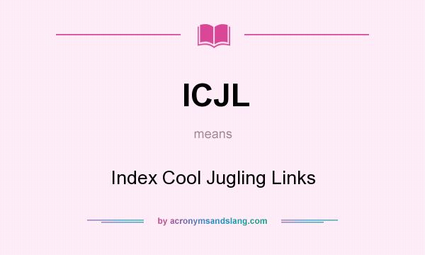 What does ICJL mean? It stands for Index Cool Jugling Links