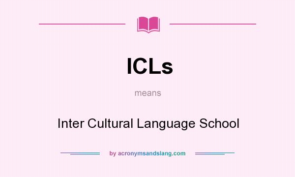 What does ICLs mean? It stands for Inter Cultural Language School