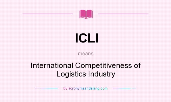 What does ICLI mean? It stands for International Competitiveness of Logistics Industry