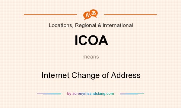 What does ICOA mean? It stands for Internet Change of Address