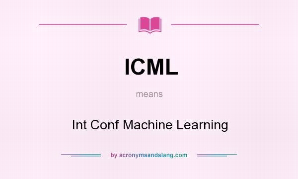 What does ICML mean? It stands for Int Conf Machine Learning