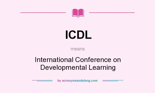 What does ICDL mean? It stands for International Conference on Developmental Learning