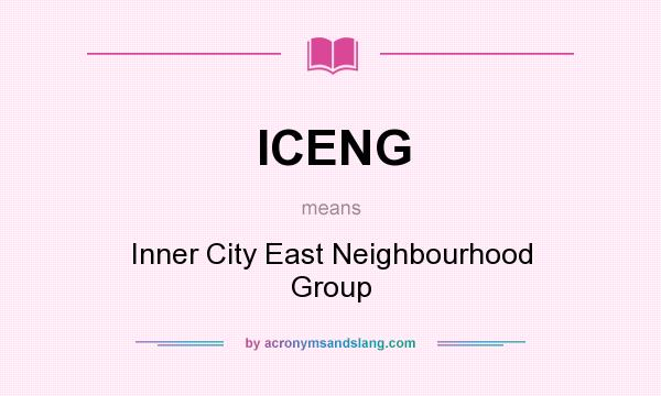 What does ICENG mean? It stands for Inner City East Neighbourhood Group