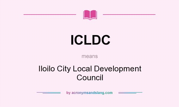 What does ICLDC mean? It stands for Iloilo City Local Development Council