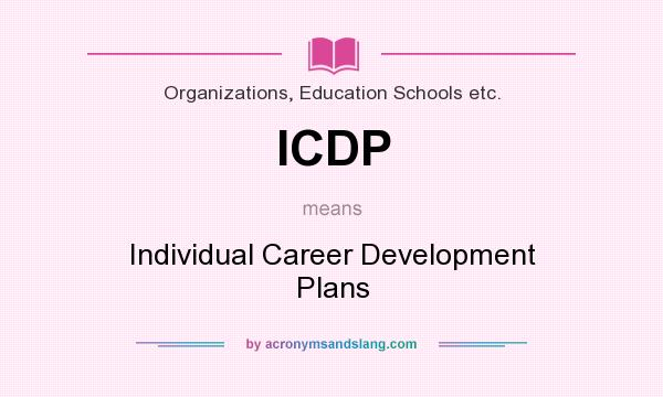 What does ICDP mean? It stands for Individual Career Development Plans