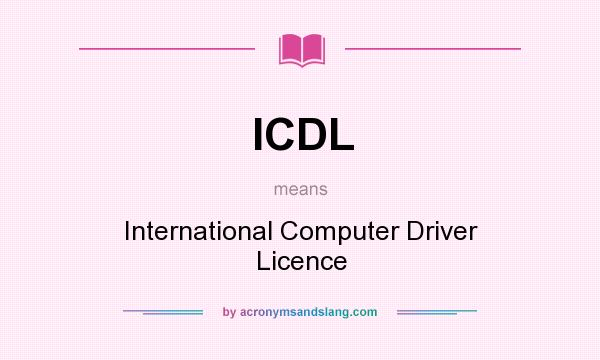 What does ICDL mean? It stands for International Computer Driver Licence