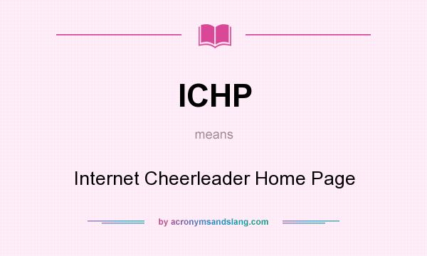 What does ICHP mean? It stands for Internet Cheerleader Home Page