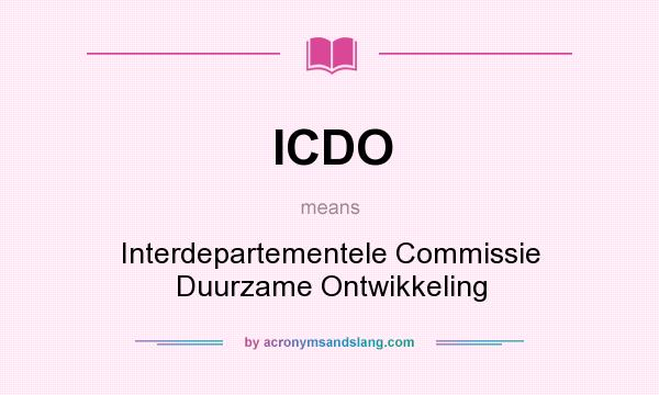 What does ICDO mean? It stands for Interdepartementele Commissie Duurzame Ontwikkeling