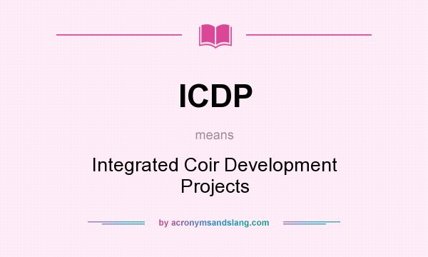What does ICDP mean? It stands for Integrated Coir Development Projects