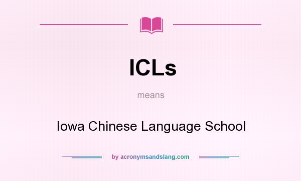 What does ICLs mean? It stands for Iowa Chinese Language School