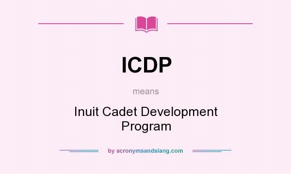 What does ICDP mean? It stands for Inuit Cadet Development Program
