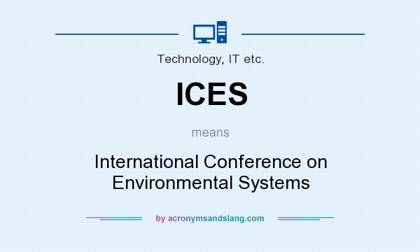 What does ICES mean? It stands for International Conference on Environmental Systems