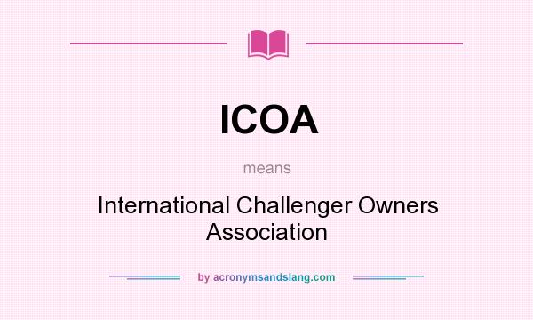 What does ICOA mean? It stands for International Challenger Owners Association