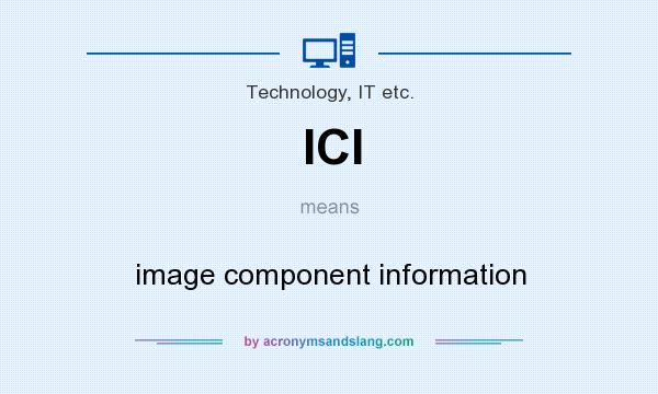 What does ICI mean? It stands for image component information