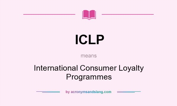 What does ICLP mean? It stands for International Consumer Loyalty Programmes