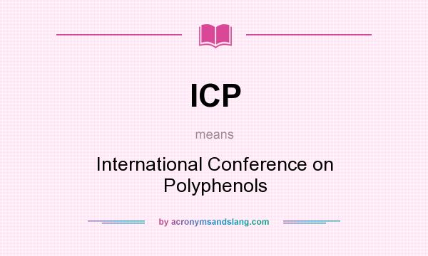 What does ICP mean? It stands for International Conference on Polyphenols