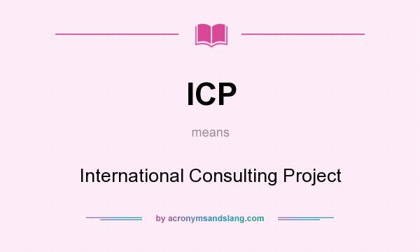 What does ICP mean? It stands for International Consulting Project