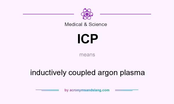 What does ICP mean? It stands for inductively coupled argon plasma