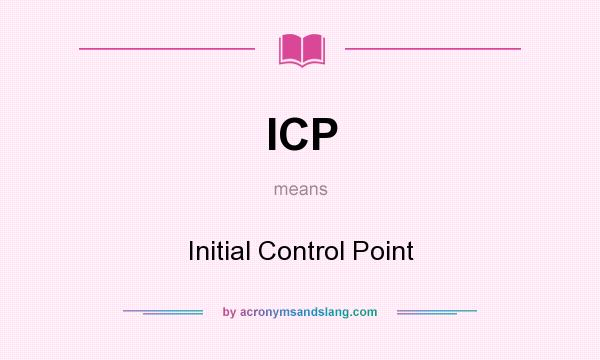 What does ICP mean? It stands for Initial Control Point