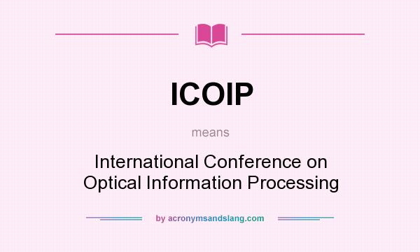What does ICOIP mean? It stands for International Conference on Optical Information Processing