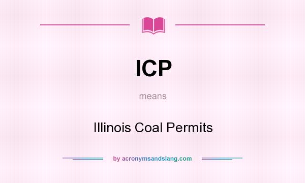 What does ICP mean? It stands for Illinois Coal Permits