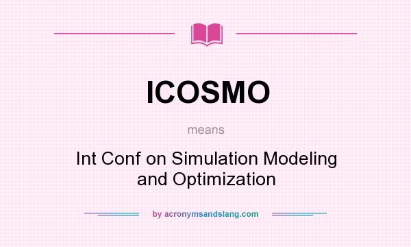 What does ICOSMO mean? It stands for Int Conf on Simulation Modeling and Optimization