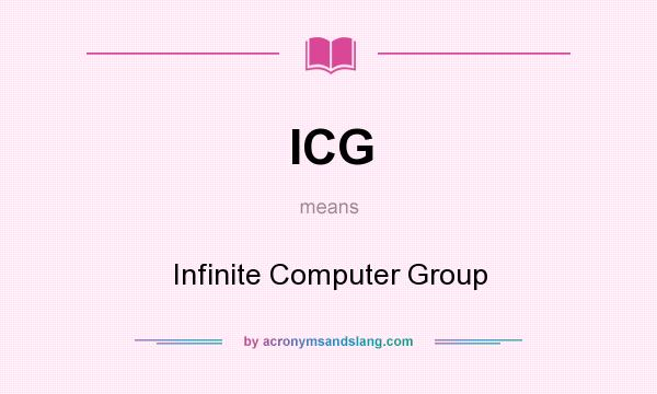 What does ICG mean? It stands for Infinite Computer Group