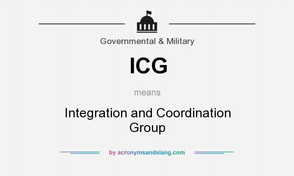 What does ICG mean? It stands for Integration and Coordination Group