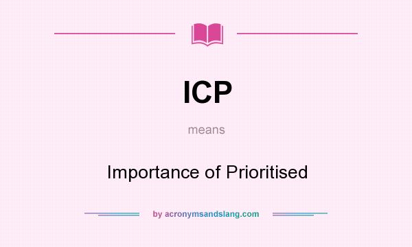 What does ICP mean? It stands for Importance of Prioritised