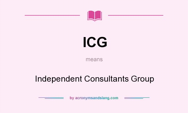 What does ICG mean? It stands for Independent Consultants Group