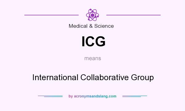 What does ICG mean? It stands for International Collaborative Group