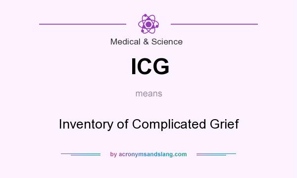 What does ICG mean? It stands for Inventory of Complicated Grief